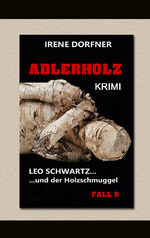 ISBN 9783987380464: Adlerholz - Leo Schwartz ... und der Holzschmuggel