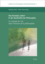 ISBN 9783987400285: Das Konzept ‚Leben‘ in der Geschichte der Philosophie - Le concept de ,vie‘ dans l’histoire de la philosophie