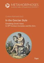 ISBN 9783987400629: In the Grecian Style - Emulating Greek Vases in 19th Century Ceramics and the Arts