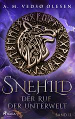 ISBN 9783987500626: Snehild - Der Ruf der Unterwelt - Der zweite Band des fesselnden Fantasy-Epos‘ über eine mutige Kämpferin – für Fans von Tracy Wolff und Mira Valentin.