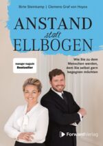 ISBN 9783987550539: Anstand statt Ellbogen – Wie Sie zu dem Menschen werden, dem Sie selbst gern begegnen möchten