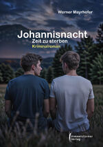 ISBN 9783987581199: Johannisnacht | Zeit zu sterben | Werner Mayrhofer | Taschenbuch | Paperback | Deutsch | 2024 | Himmelstürmer | EAN 9783987581199