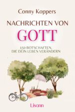 ISBN 9783987630002: Nachrichten von Gott - 150 Botschaften, die dein Leben verändern