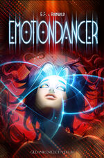 ISBN 9783987920080: Emotiondancer | Ein Roman auf dem schmalen Grad zwischen Utopie & Dystopie Gewinner des Skoutz-Award | E. F. v. Hainwald | Taschenbuch | 384 S. | Deutsch | 2024 | GedankenReich Verlag