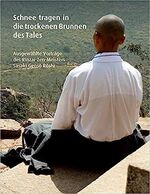 ISBN 9783988040107: Schnee tragen in die trockenen Brunnen des Tales - Ausgewählte Vorträge des Rinzai-Zen-Meisters Sasaki Genso Roshi