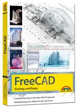 ISBN 9783988100108: FreeCAD - 3D Modellierung, Architektur, Mechanik - Einstieg und Praxis - Viele praktische Beispiele - komplett in Farbe | Werner Sommer (u. a.) | Taschenbuch | 288 S. | Deutsch | 2024