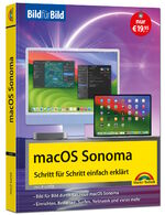 ISBN 9783988100160: macOS Sonoma Bild für Bild - die Anleitung in Bildern - ideal für Einsteiger, Umsteiger und Fortgeschrittene – für alle Mac-Modelle geeignet