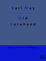 ISBN 9783988280039: Old Surehand | Band 1 | Karl May | Taschenbuch | Edition Werke der Weltliteratur | Paperback | 384 S. | Deutsch | 2022 | Gröls Verlag | EAN 9783988280039