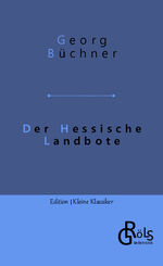 Georg Büchner: Der Hessische Landbote Georg Büchner: Der Hessische Landbote