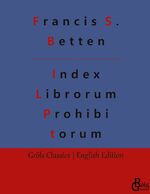 ISBN 9783988288929: Index Librorum Prohibitorum - The Roman Index of Forbidden Books