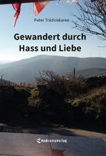 ISBN 9783988852472: Gewandert durch Hass und Liebe