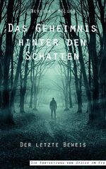 ISBN 9783988854698: Das Geheimnis hinter den Schatten - Der letzte Beweis