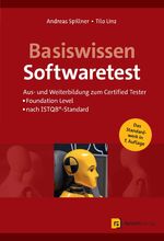 ISBN 9783988890054: Basiswissen Softwaretest | Aus- und Weiterbildung zum Certified Tester - Foundation Level nach ISTQB®-Standard | Andreas Spillner (u. a.) | Buch | XVI | Deutsch | 2024 | Dpunkt.Verlag GmbH