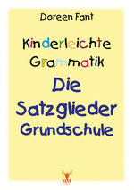 ISBN 9783988940032: Kinderleichte Grammatik: Die Satzglieder Grundschule