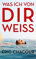 ISBN 9783989410107: Was ich von dir weiß – Roman | Der große Besteseller und Lieblingsbuch der französischen Buchhändler - eine unvergessliche Liebesgeschichte