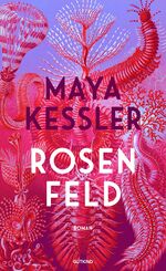 ISBN 9783989410183: Rosenfeld – Roman | Ein atemloser Roman über Liebe, Sex und die eigenen Grenzen.