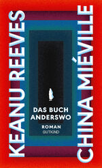 ISBN 9783989410442: Reeves, Keanu/Das Buch Anderswo