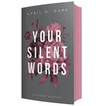 ISBN 9783989424647: Your silent Words | New Adult Romance, mit wunderschönem limitierten Farbschnitt | April G. Dark | Taschenbuch | 324 S. | Deutsch | 2024 | NOVA MD | EAN 9783989424647