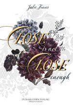 ISBN 9783989470156: Close is not Close enough