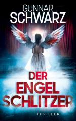 ISBN 9783989540569: Der Engelschlitzer (Thriller) | Gunnar Schwarz | Taschenbuch | 284 S. | Deutsch | 2025 | Maracuja GmbH | EAN 9783989540569