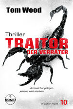 ISBN 9783989555235: Traitor – Der Verräter. Jemand hat gelogen, jemand wird sterben! – Ein Victor-Thriller von Tom Wood