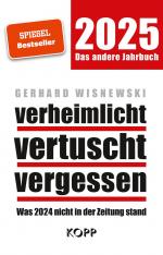 ISBN 9783989920637: verheimlicht - vertuscht - vergessen 2025 Was 2024 nicht in der Zeitung stand. Gebunden.