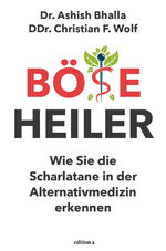 ISBN 9783990012925: Böse Heiler - Wie Sie die Scharlatane in der Alternativmedizin erkennen