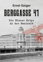 ISBN 9783990016978: Berggasse 41 – Die Wiener Kripo in der Nazizeit