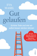 ISBN 9783990017081: Gut gelaufen – Schöne Abschiede vom Leben