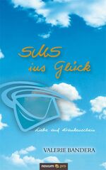 ISBN 9783990030233: SMS ins Glück - Liebe auf Krankenschein