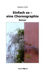 ISBN 9783990070246: Einfach so - eine Choreographie