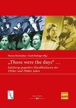 ISBN 9783990123980: "Those were the days" ... - Salzburgs populäre Musikkulturen der 1950er und 1960er Jahre