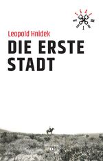 ISBN 9783990125892: Die erste Stadt