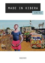 Elena Holz: Made in Kibera : Roman Elena Holz: Made in Kibera : Roman