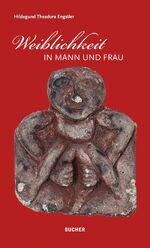 ISBN 9783990185766: Weiblichkeit in Mann und Frau