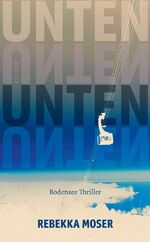 ISBN 9783990186480: UNTEN - Bodensee Thriller