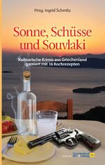 ISBN 9783990210208: Sonne, Schüsse und Souvlaki - Kulinarische Krimis aus Griechenland garniert mit 16 Rezepten