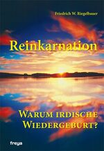 Reinkarnation – Warum irdische Wiedergeburt