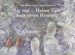 ISBN 9783990289563: Sag mal ... Haben Tiere auch einen Himmel?