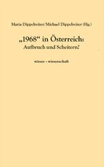 ISBN 9783990293126: 1968' in Österreich / Aufbruch und Scheitern?, wieser · wissenschaft / Maria Dippelreiter / Taschenbuch / 188 S. / Deutsch / 2018 / Wieser Verlag / EAN 9783990293126