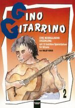 ISBN 9783990350126: Gino Gitarrino 2 - Eine musikalische Erzählung mit 10 leichten Spielstücken für Gitarre