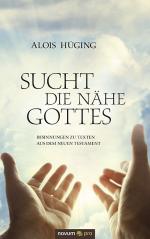 ISBN 9783990383940: Sucht die Nähe Gottes – Besinnungen zu Texten aus dem Neuen Testament