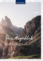 ISBN 9783990447895: KOMPASS Gipfelbuch – Dein Augenblick Tourenbuch und Notizbuch zum Eintragen