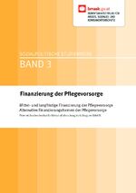 ISBN 9783990460009: Finanzierung der Pflegevorsorge: Mittel- und langfristige Finanzierung der Pflegevorsorge Alternative Finanzierungsformen der Pflegevorsorge (Sozialpolitische Studienreihe)