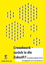 ISBN 9783990460993: Crowdwork - zurück in die Zukunft? - Perspektiven digitaler Arbeit