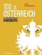 ISBN 9783990501405: 100 x Österreich: Habsburg