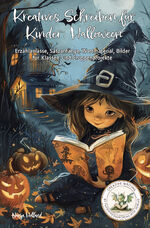 ISBN 9783990512753: Kreatives Schreiben für Kinder: Halloween – Erzählanlässe, Satzanfänge, Wortmaterial, Bilder für Klassen- und Gruppenprojekte