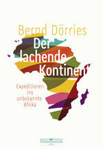 ISBN 9783990550205: Der lachende Kontinent - Expeditionen ins unbekannte Afrika