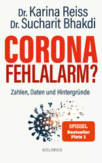 ISBN 9783990601914: Corona Fehlalarm? Zahlen, Daten und Hintergründe. Zwischen Panikmache und Wissenschaft: welche Maßnahmen sind im Kampf gegen Virus und COVID-19 sinnvoll? ORIGINAL: Zahlen, Daten und Hintergründe