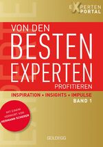 ISBN 9783990602010: Von den besten Experten profitieren, Band 1 – Inspiration, Insights, Impulse